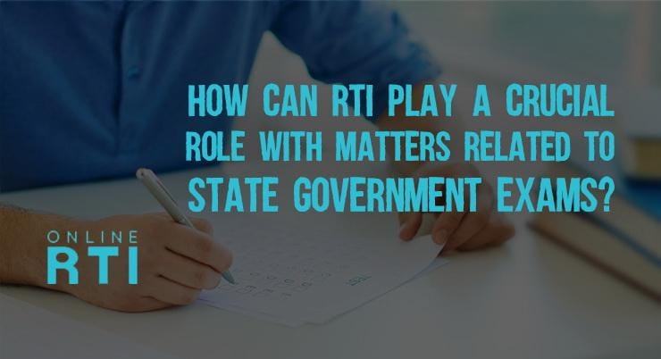 How can RTI play a crucial role with matters related to State Government Exams?