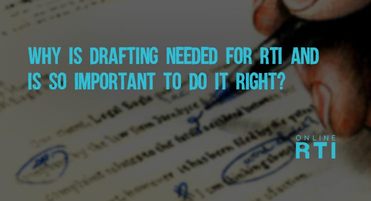 Why is Drafting Needed for RTI and is So Important to do it Right?